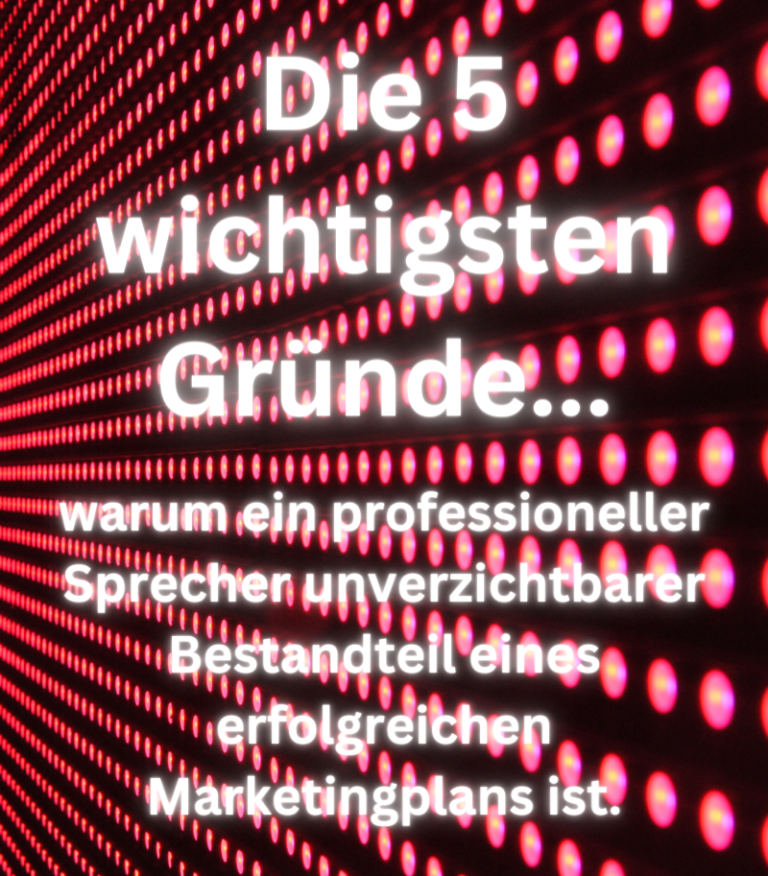 Text "Die 5 wichtigsten Gründe, warum ein professioneller Sprecher unverzichtbarer Bestandteil eines erfolgreichen Marketingplans ist."